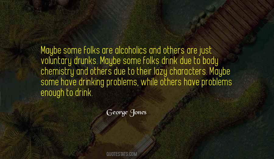 Quotes About Drunks #1488378