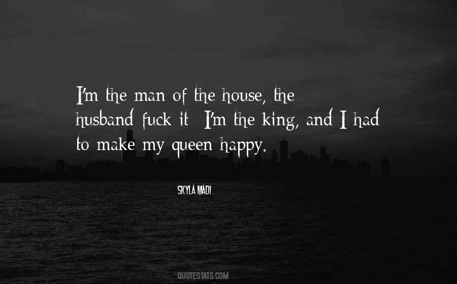 Quotes About The Man Of The House #1326572