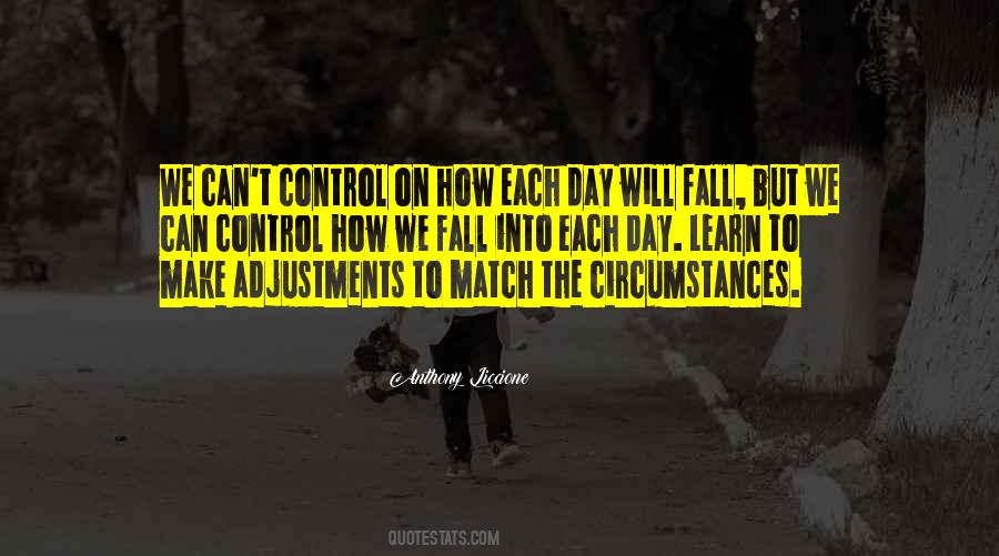 Quotes About Circumstances Out Of Your Control #32627