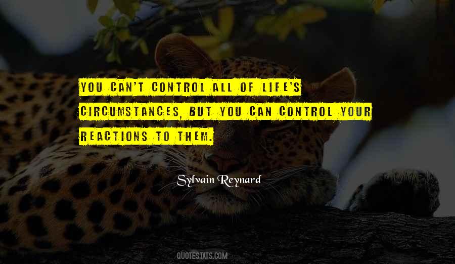Quotes About Circumstances Out Of Your Control #549101
