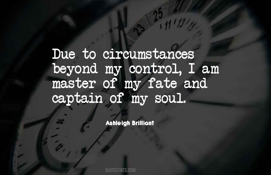 Quotes About Circumstances Out Of Your Control #572892