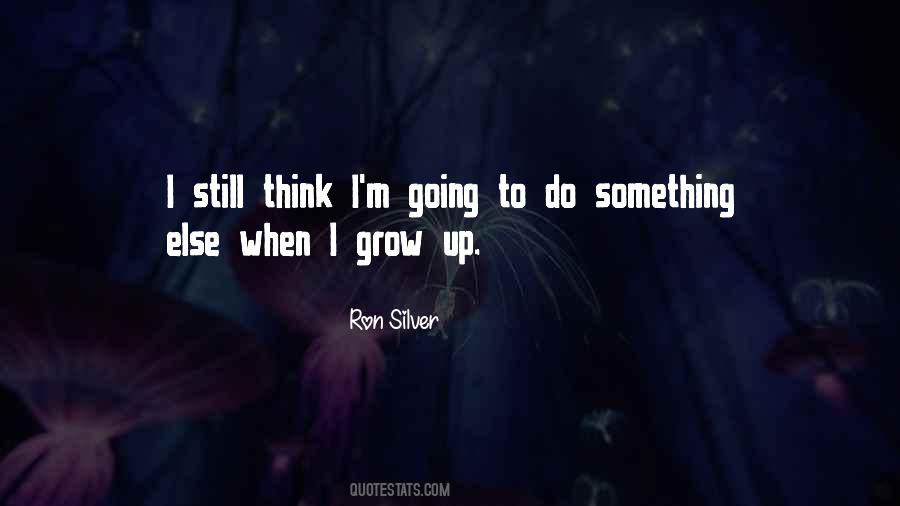 Quotes About When I Grow Up #1572375