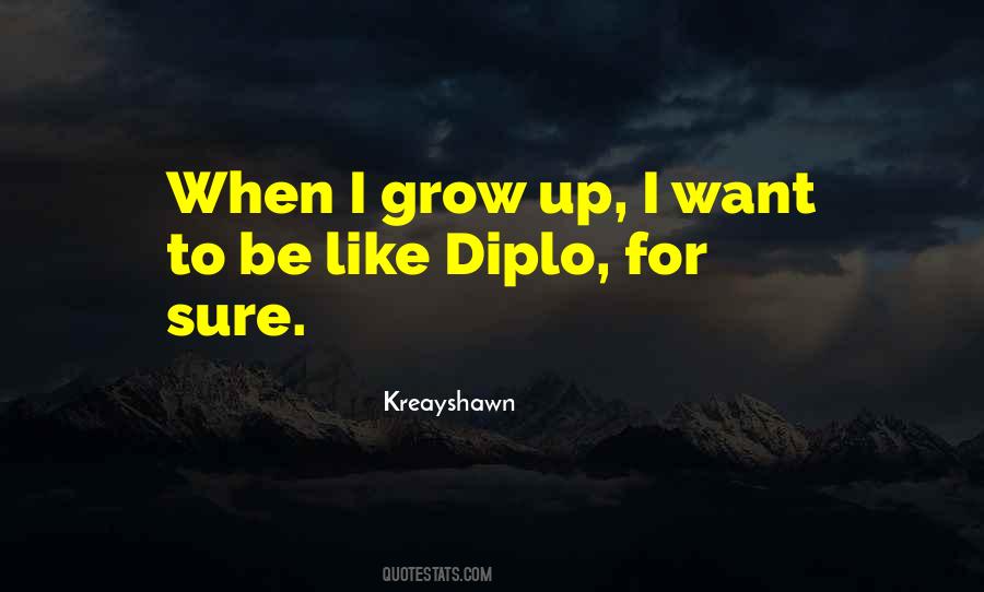 Quotes About When I Grow Up #362766