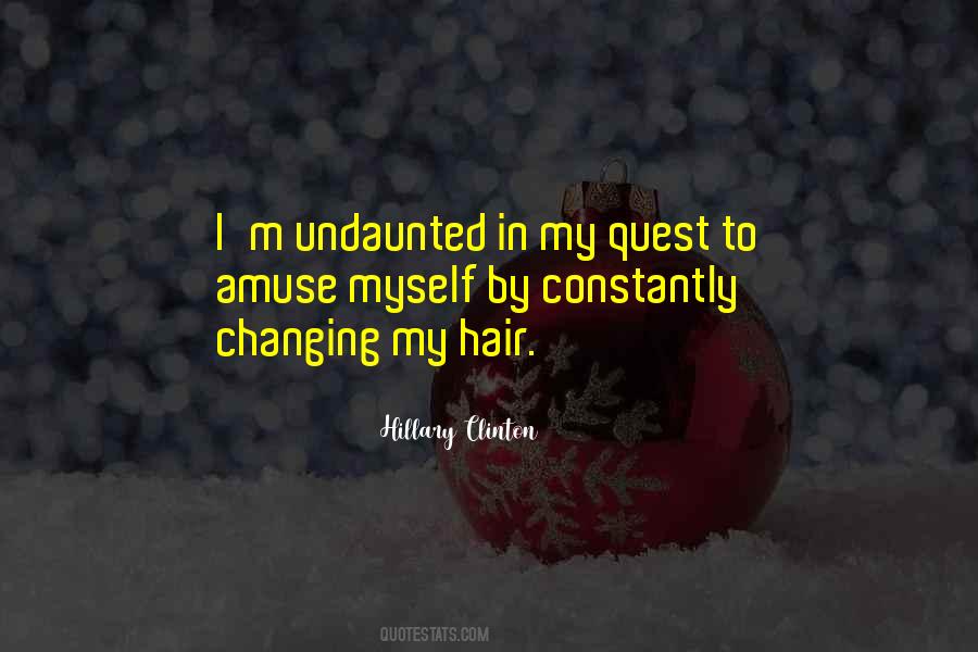 Quotes About Constantly Changing #181698