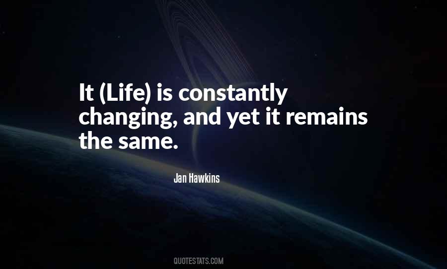 Quotes About Constantly Changing #521887