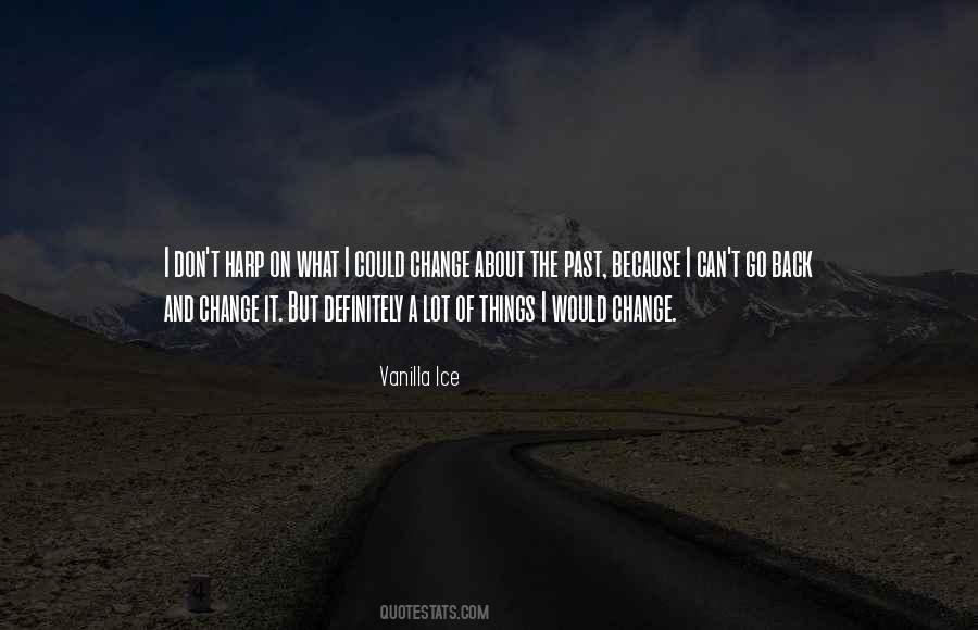 Quotes About Can't Change The Past #1066078