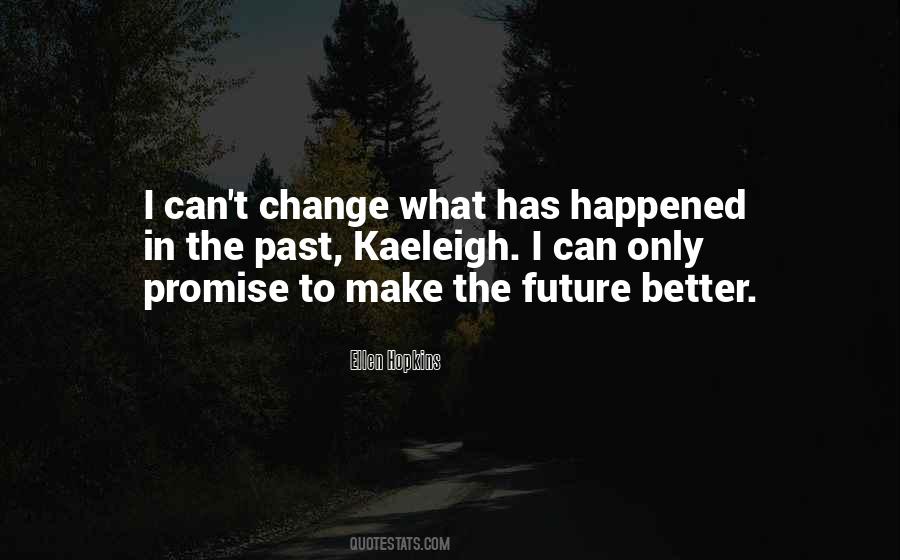 Quotes About Can't Change The Past #787876