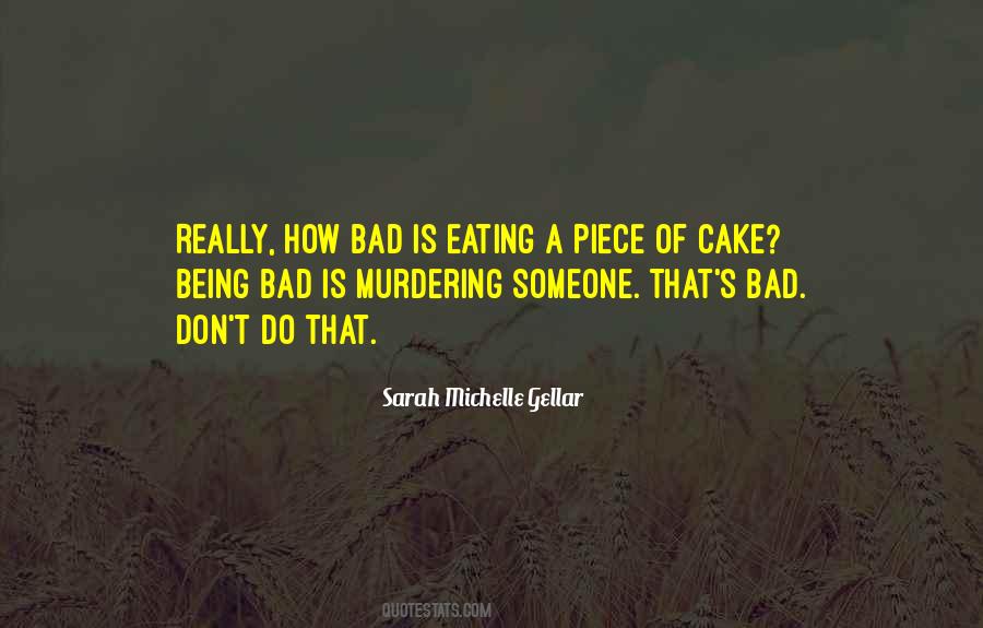 Quotes About Cake And Eating It Too #473335