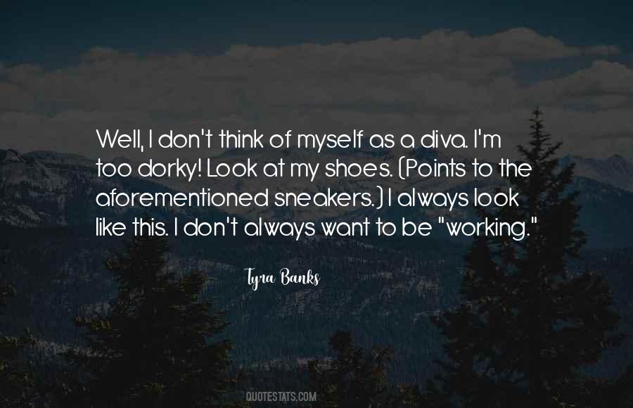 Quotes About My Shoes #1092896