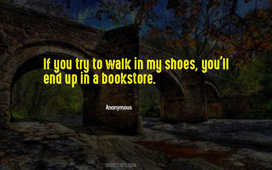 Quotes About My Shoes #1215763