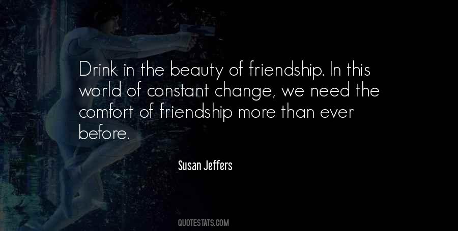 Quotes About The Beauty Of Friendship #1184515
