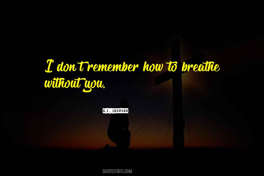 Remember To Breathe Quotes #196001