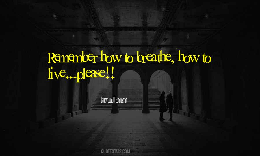Remember To Breathe Quotes #871597