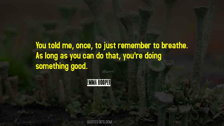 Remember To Breathe Quotes #994689