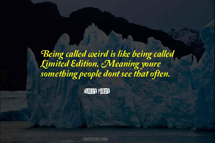 Quotes About Being Called Weird #1485992