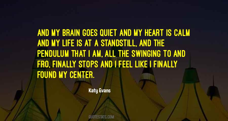 Calm My Heart Quotes #522178