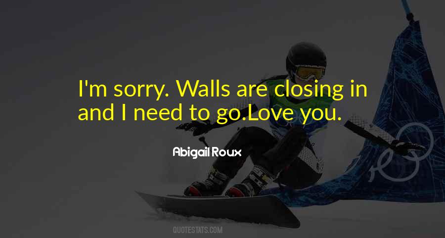 Quotes About Walls Closing In #688619