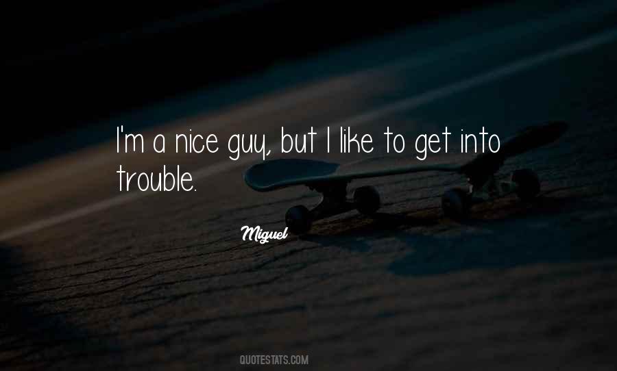 Quotes About A Nice Guy #1001894