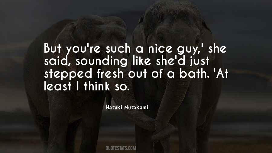 Quotes About A Nice Guy #238290