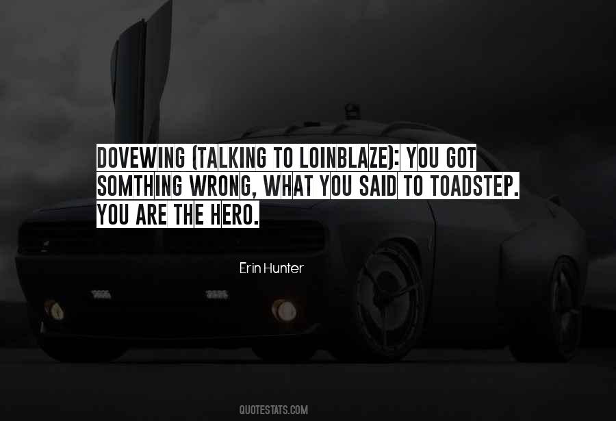You Are The Hero Quotes #294411