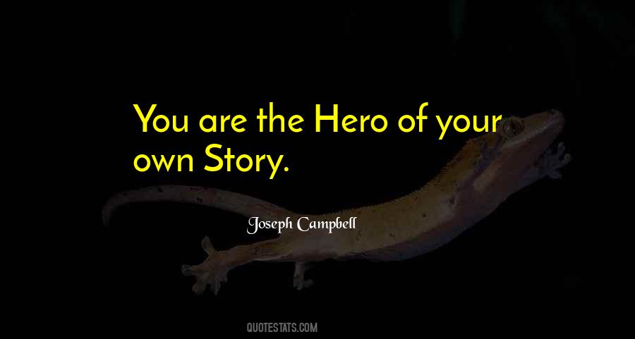You Are The Hero Quotes #715778