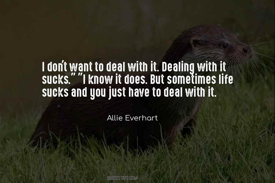 Quotes About Just Dealing With It #768521