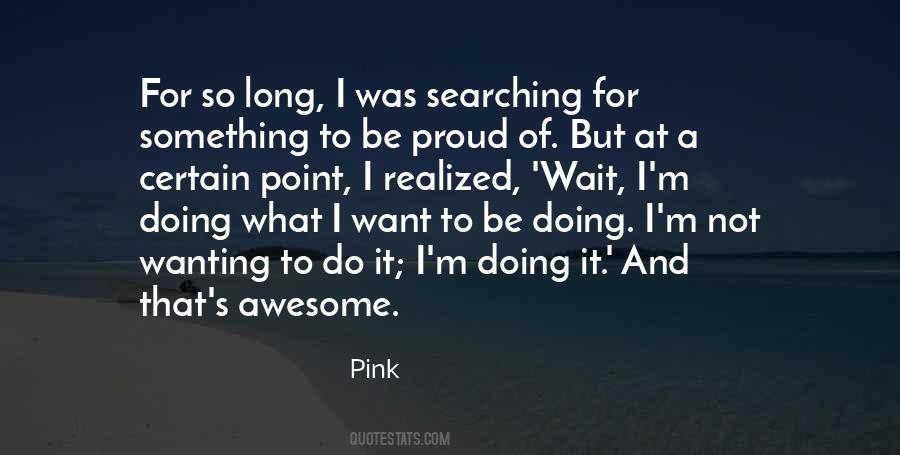 Something To Be Proud Of Quotes #949835