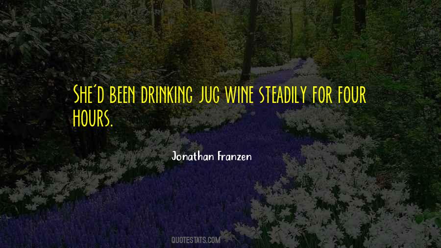 Quotes About Drinking Wine #1080163