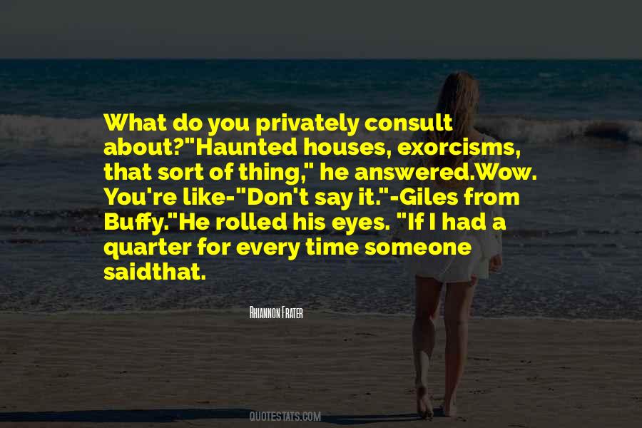 Quotes About Haunted Houses #989061