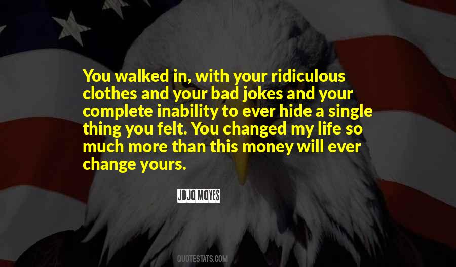 Quotes About You Changed My Life #1110105