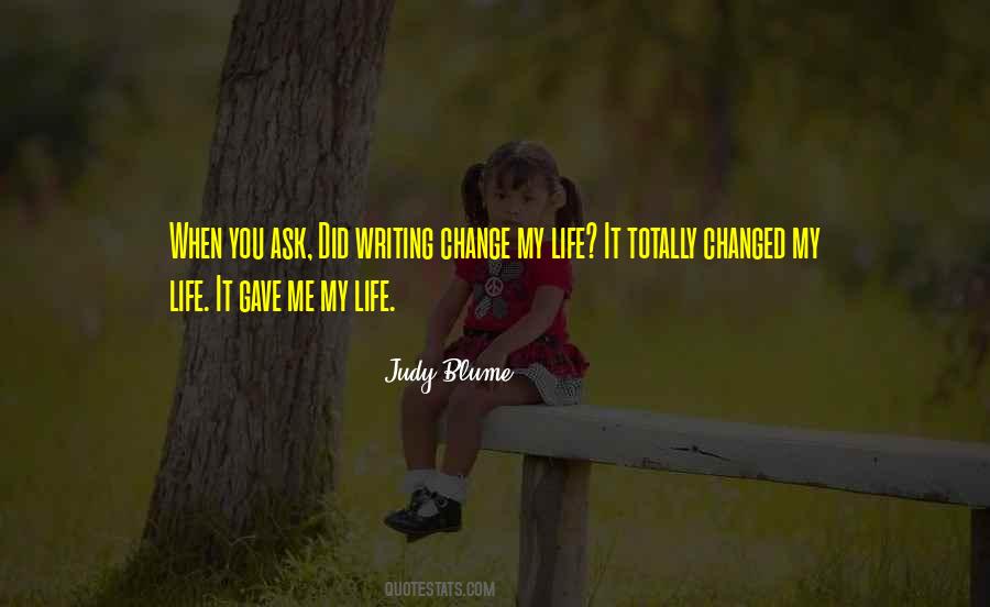 Quotes About You Changed My Life #1661433