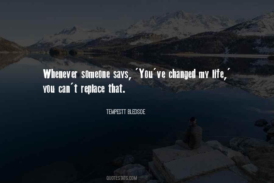 Quotes About You Changed My Life #1803622