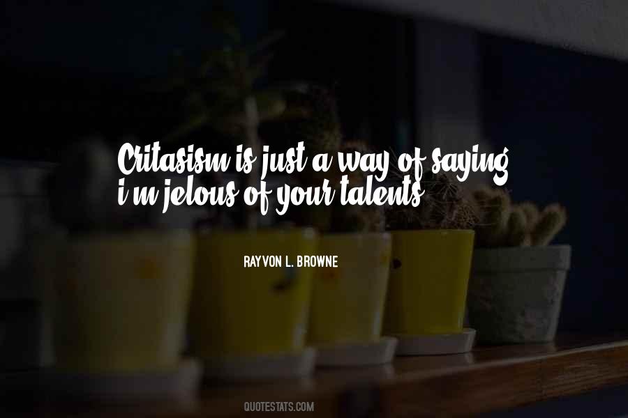 Quotes About Your Critics #1080083