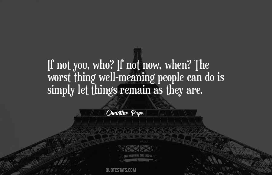 Quotes About Not Now #1227606