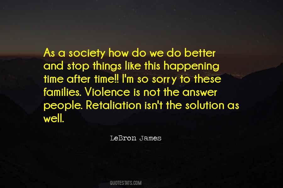 Quotes About A Better Society #555811