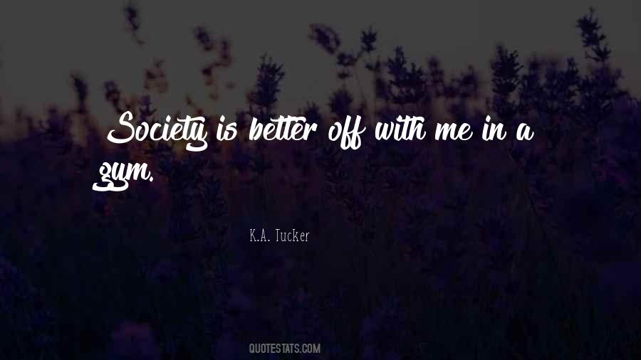 Quotes About A Better Society #938198