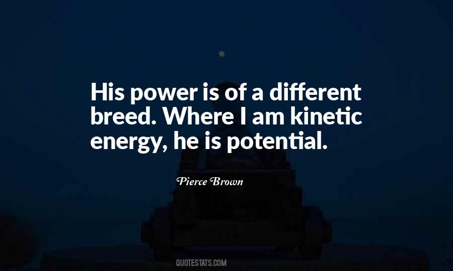 Quotes About Kinetic Energy #324857