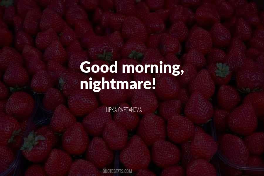 Quotes About Good Nightmare #1742569