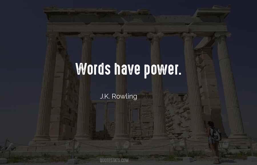 Quotes About Words Have Power #1363891