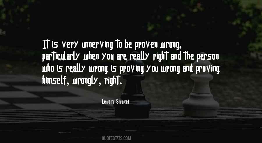 Quotes About Proving You Wrong #1387095