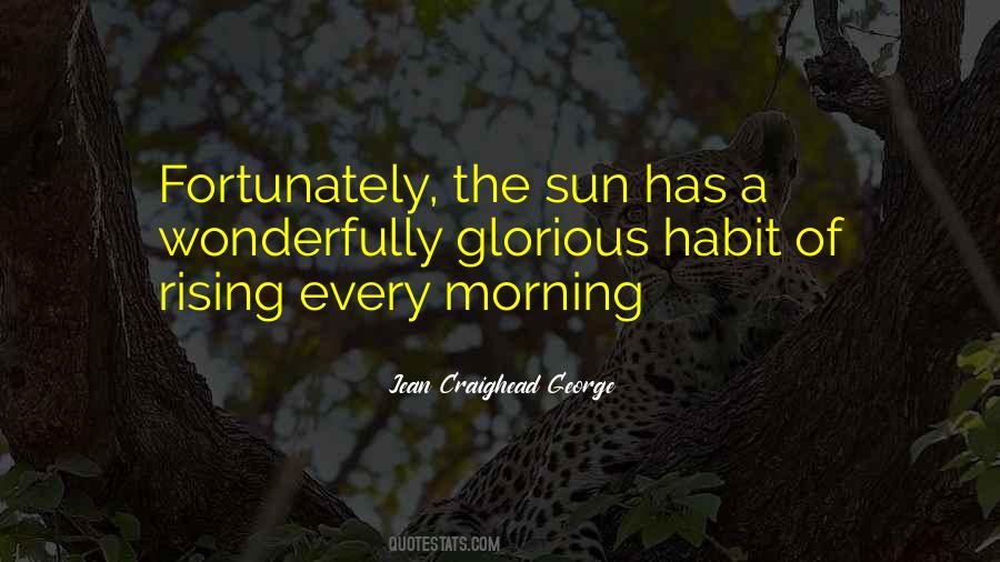 Quotes About Rising Sun #853172 Quotes About Rising Sun #853172
