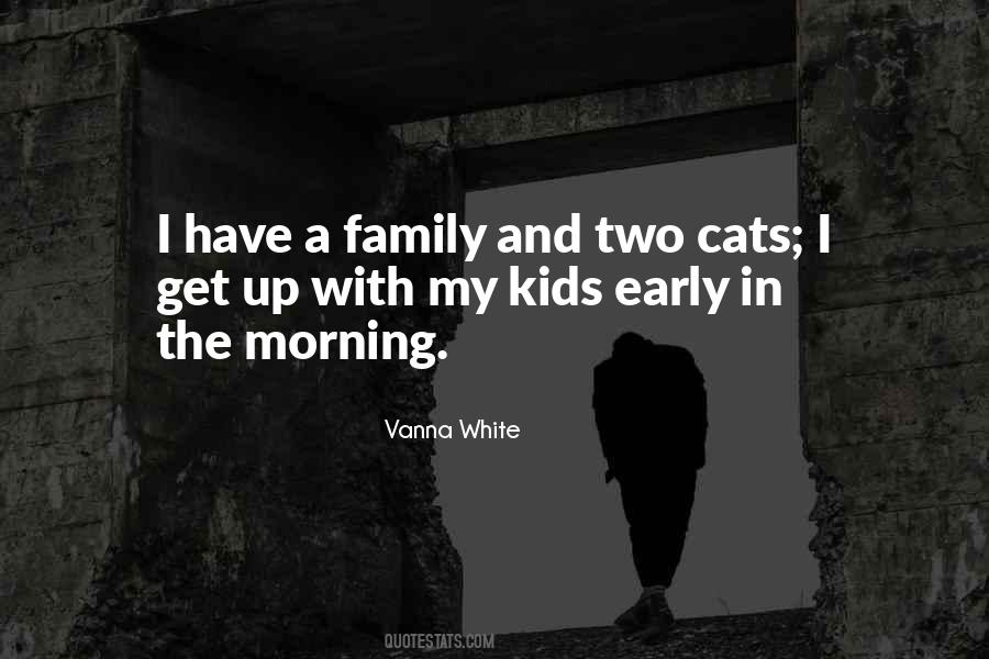 Quotes About Early In The Morning #1039711