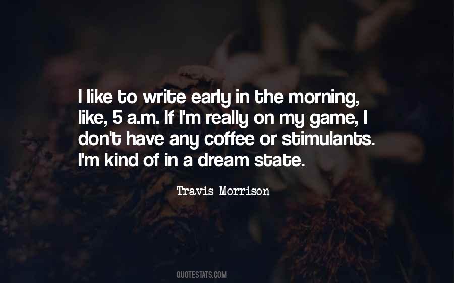 Quotes About Early In The Morning #869409