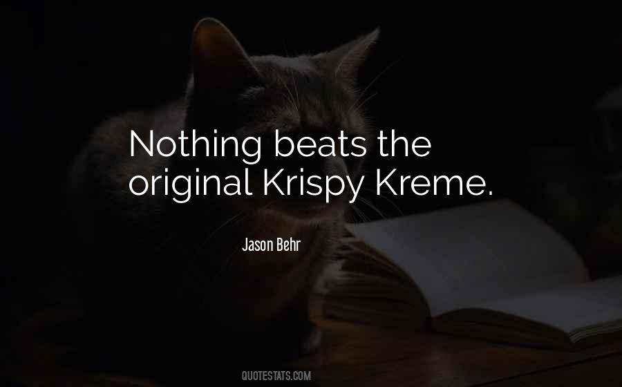 Quotes About Krispy Kreme #1327216