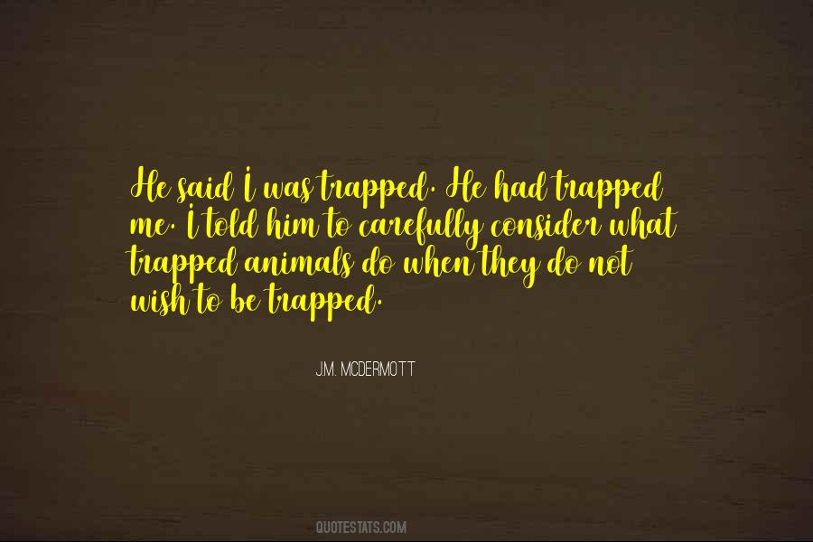 Quotes About Trapped Animals #833118