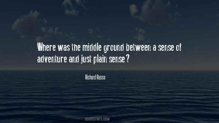 Quotes About The Middle Ground #1335027