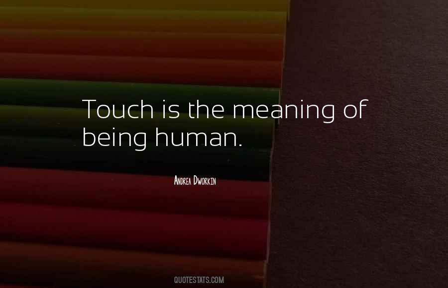 Quotes About Human Touch #725371