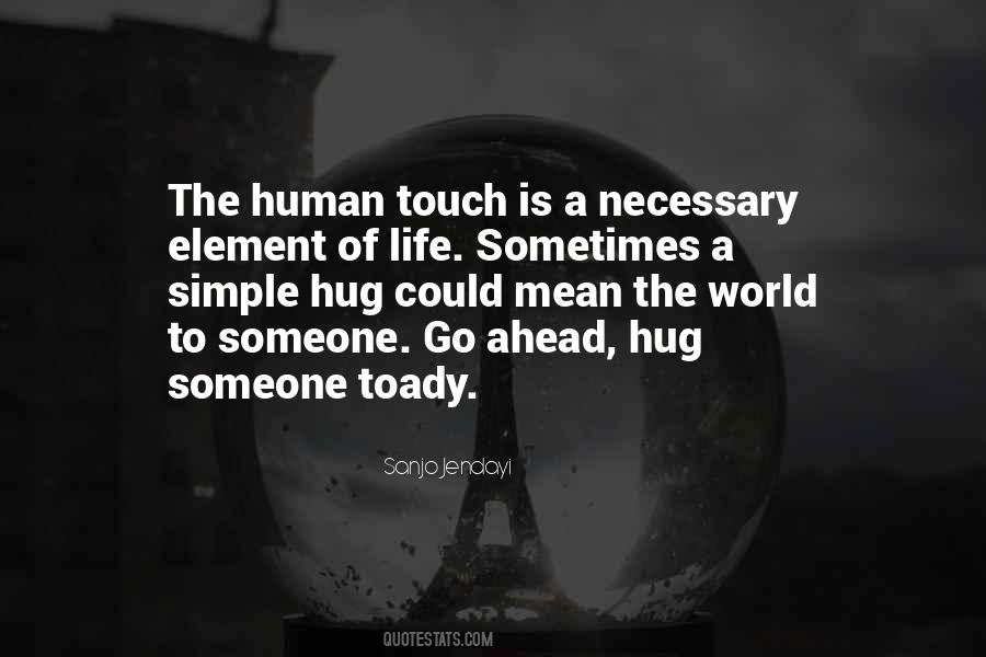 Quotes About Human Touch #827457
