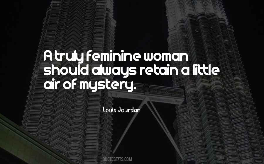 Quotes About Feminine Mystery #1566704