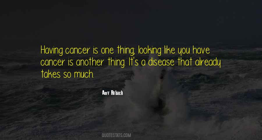 Quotes About Having Cancer #374959